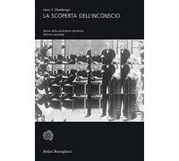 La scoperta dell'inconscio. Storia della psichiatria dinamica. Vol. 2
