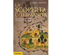 La scoperta dell'umanità. Incontri atlantici nell'età di Colombo - Abulafi...