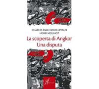 La scoperta di Angkor. Una disputa
