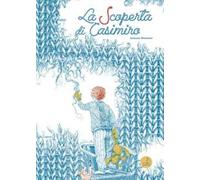 La scoperta di Casimiro. Ediz. a colori