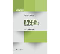 La scoperta possibile. Scritti politici