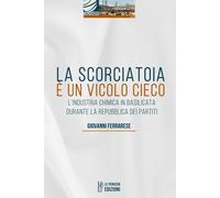 La scorciatoia è un vicolo cieco. L'industria chimica in Basilica