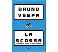 La scossa. Il cambiamento italiano nel mondo che trema