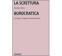 La scrittura burocratica. La lingua e l'organizzazione del testo
