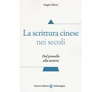 La scrittura cinese nei secoli. Dal pennello alla tastiera