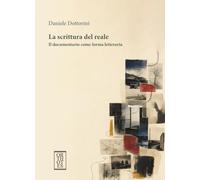 La scrittura del reale. Il documentario come forma letteraria