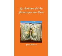 La Scrittura del Sé: scrivere per star Bene