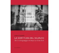 La scrittura del silenzio. Oblio e linguaggio in Maurice Blanchot