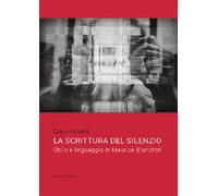 La scrittura del silenzio. Oblio e linguaggio in Maurice Blanchot