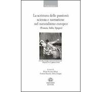 La scrittura delle passioni. Scienza e narrazione nel naturalismo europeo. Ediz. multilingue