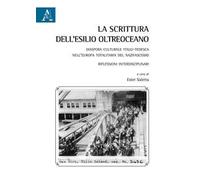 La scrittura dell'esilio oltreoceano. Diaspora culturale italo-tedesca nell'Europa totalitaria del nazifascismo. Riflessioni interdisciplinari