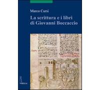 La scrittura e i libri di Giovanni Boccaccio - Cursi Marco