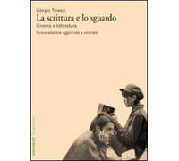 La scrittura e lo sguardo. Cinema e letteratura