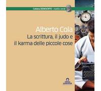 La scrittura, il judo e il karma delle piccole cose