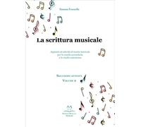 La scrittura musicale. Appunti ed attività di teoria musicale per la scuola secondaria e lo studio autonomo (Vol. 2)
