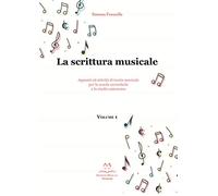 La scrittura musicale. Appunti ed attività di teoria musicale per la scuola secondaria e lo studio autonomo (Vol. 1)