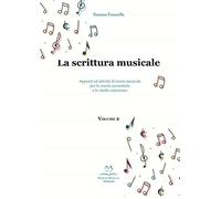 La scrittura musicale. Appunti ed attività di teoria musicale per la scuola secondaria e lo studio autonomo (Vol. 2)