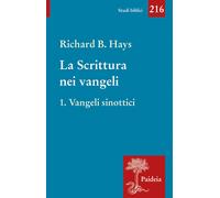La scrittura nei Vangeli. Vol. 1 - Hays Richard B.