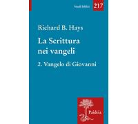 La scrittura nei Vangeli. Vol. 2 - Hays Richard B.