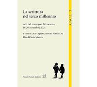 La scrittura nel terzo millennio. Atti del convegno di Locarno, 18-20 novembre 2021