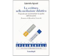 La scrittura nella mediazione didattica-Writing in educational mediation. Proposte per incrementare la qualità dell'istruzione-Proposals for qualityu improvement.... Ediz. bilingue