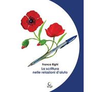 La scrittura nelle relazioni d'aiuto. Ediz. illustrata