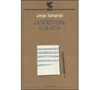 La scrittura o la vita