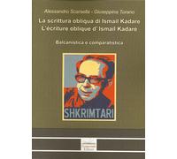 La scrittura obliqua di Ismail Kadare. L'écriture oblique d' Ismail Kadaré. Balc