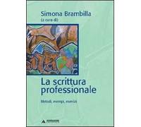 La scrittura professionale. Metodi, esempi, esercizi