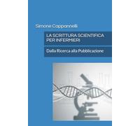 LA SCRITTURA SCIENTIFICA PER INFERMIERI: Dalla Ricerca alla Pubblicazione