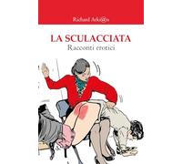 La sculacciata: Racconti erotici