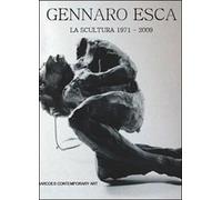 La scultura (1971-2009) di Gennaro Esca, 2014, Youcanprint - ER