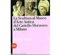 La scultura antica al Castello Sforzesco di Milano