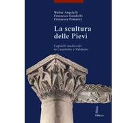 La scultura delle pievi. Capitelli medievali in Casentino e Valdarno