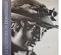 La Scultura di Donatello. Tecniche e Linguaggo - [Le Lettere]