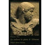 La scultura in pietra di Selinunte