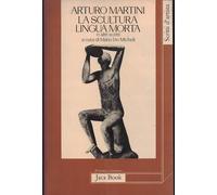 La scultura lingua morta e altri scritti