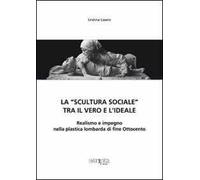 La «scultura sociale» tra il vero e l'ideale. Realismo e impegno nella plastica lombarda di fine Ottocento