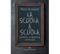La scuola a scuola. Contro la didattica a distanza