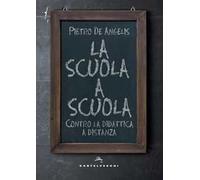 La scuola a scuola. Contro la didattica a distanza