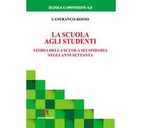 La scuola agli studenti. Storia della scuola secondaria negli anni Settanta