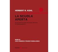La scuola aperta. Guida pratica per un nuovo metodo di insegnamento