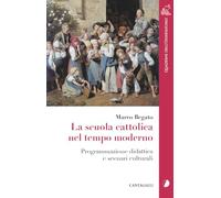 La scuola cattolica nel tempo moderno. Programmazione didattica e scenari culturali