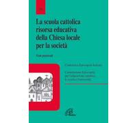 La scuola cattolica risorsa educativa della chiesa locale per la società. Nota pastorale