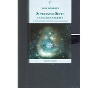 La scuola celeste. Superanima sette. Vol. 1
