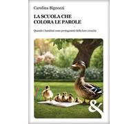 La scuola che colora le parole. Quando i bambini sono protagonisti della loro crescita