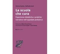 La scuola che cura. Esperienze didattiche e pratiche narrative nell’ospedale pediatrico