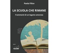 La scuola che rimane: Frammenti di un legame amoroso