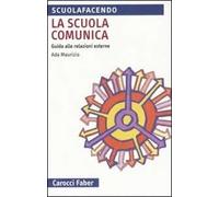 La scuola comunica. Guida alle relazioni esterne