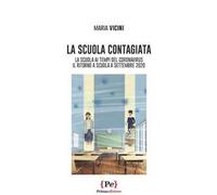 La scuola contagiata. La scuola al tempo del Coronavirus. Il ritorno a scuola a settembre 2020